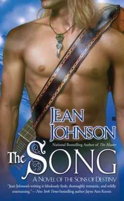 The Song: A Novel of the Sons of Destiny / Jean Johnson