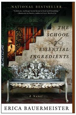 The School of Essential Ingredients / Erica Bauermeister The School of Essential Ingredients / Erica Bauermeister