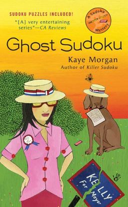 Ghost Sudoku (A Sudoku Mystery) / Kaye Morgan Ghost Sudoku (A Sudoku Mystery) / Kaye Morgan