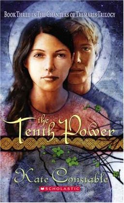 The Tenth Power (Book 3 in the Chanters of Tremaris Trilogy) / Kate Constable The Tenth Power (Book 3 in the Chanters of Tremaris Trilogy) / Kate Constable