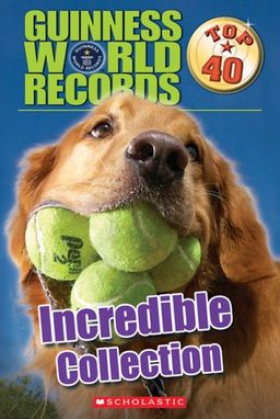Incredible Collection (Guinness World Records: Top 40) / Laurie Calkhoven Incredible Collection (Guinness World Records: Top 40) / Laurie Calkhoven