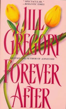 Forever After / Jill Gregory Forever After / Jill Gregory