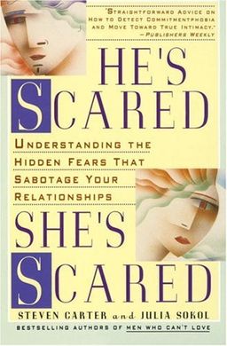 He's Scared, She's Scared: Understanding the Hidden Fears That Sabotage Your Relationships / Steven Carter He's Scared, She's Scared: Understanding the Hidden Fears That Sabotage Your Relationships / Steven Carter