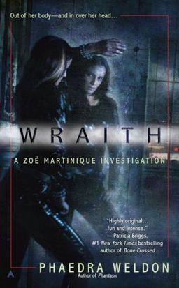 Wraith (Zoe Martinique, Book 1) / Phaedra Weldon
