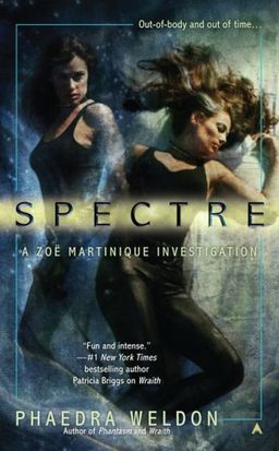 Spectre (Zoe Martinique, Book 2) / Phaedra Weldon