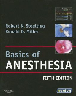 Basics of Anesthesia: with Evolve Website (Stoelting, Basics of Anesthesia: with Evolve Website) - Robert K. Stoelting MD