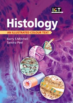 Histology: An Illustrated Colour Text - Barry Mitchell BSc  MSc  PhD  FIBMS  FIBiol