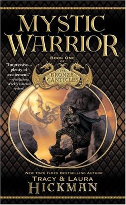Mystic Warrior (The Bronze Canticles, Book 1) / Tracy Hickman Mystic Warrior (The Bronze Canticles, Book 1) / Tracy Hickman