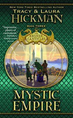 Mystic Empire (Bronze Canticles, Book 3) / Tracy Hickman Mystic Empire (Bronze Canticles, Book 3) / Tracy Hickman