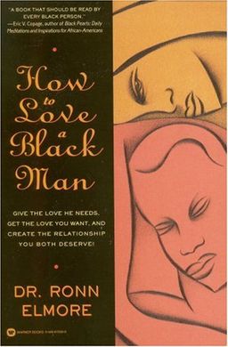 How to Love a Black Man / Ronn Elmore How to Love a Black Man / Ronn Elmore