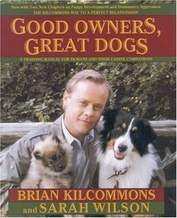 Good Owners, Great Dogs / Brian Kilcommons