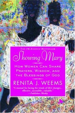 Showing Mary: How Women Can Share Prayers, Wisdom, and the Blessings of God - Renita J. Weems Showing Mary: How Women Can Share Prayers, Wisdom, and the Blessings of God - Renita J. Weems