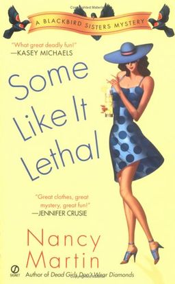 Some Like it Lethal (Blackbird Sisters Mysteries, No. 3) / Nancy Martin Some Like it Lethal (Blackbird Sisters Mysteries, No. 3) / Nancy Martin