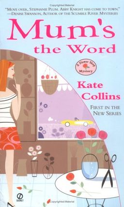 Mum's the Word (Flower Shop Mysteries, No. 1) / Kate Collins