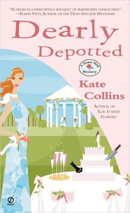 Dearly Depotted (Flower Shop Mysteries, No. 3) / Kate Collins
