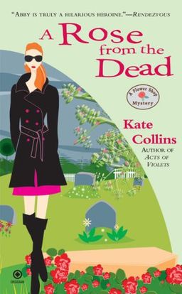 A Rose from the Dead (Flower Shop Mysteries, No. 6) / Kate Collins
