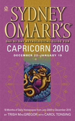 Sydney Omarr's Day-By-Day Astrological Guide for the Year 2010: Capricorn (Sydney Omarr's Day By Day Astrological Guide for Capricorn) / Trish MacGregor