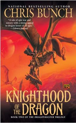 Knighthood of the Dragon: Dragonmaster, Book Two / Chris Bunch