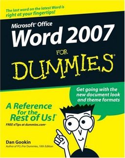 Word 2007 For Dummies (For Dummies (Computer/Tech)) / Dan Gookin Word 2007 For Dummies (For Dummies (Computer/Tech)) / Dan Gookin