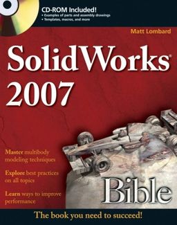 SolidWorks 2007 Bible / Matt Lombard SolidWorks 2007 Bible / Matt Lombard