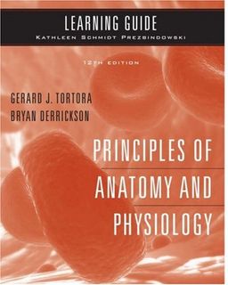 Learning Guide to accompany Principles of Anatomy and Physiology / Gerard J. Tortora