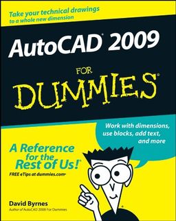 AutoCAD 2009 For Dummies (For Dummies (Computer/Tech)) / David Byrnes AutoCAD 2009 For Dummies (For Dummies (Computer/Tech)) / David Byrnes