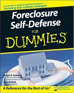 Foreclosure Self-Defense For Dummies (For Dummies (Business & Personal Finance)) / Ralph R. Roberts Foreclosure Self-Defense For Dummies (For Dummies (Business & Personal Finance)) / Ralph R. Roberts
