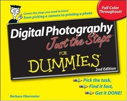 Digital Photography Just the Steps For Dummies (For Dummies (Sports & Hobbies)) / Barbara Obermeier Digital Photography Just the Steps For Dummies (For Dummies (Sports & Hobbies)) / Barbara Obermeier