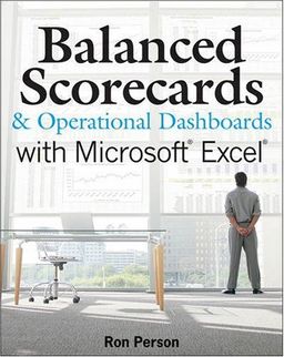 Balanced Scorecards & Operational Dashboards with Microsoft Excel / Ron Person