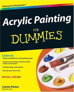 Acrylic Painting For Dummies (For Dummies (Sports & Hobbies)) / Colette Pitcher