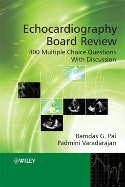 Echocardiography Board Review: 400 Multiple Choice Questions With Discussion / Ramdas Pai