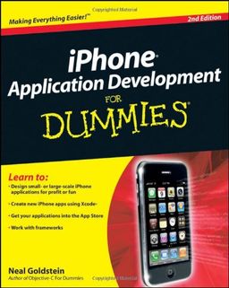 iPhone Application Development For Dummies (For Dummies (Computer/Tech)) / Neal Goldstein iPhone Application Development For Dummies (For Dummies (Computer/Tech)) / Neal Goldstein