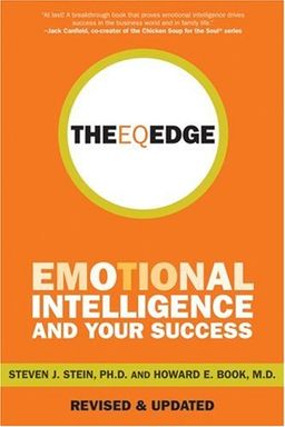 The EQ Edge: Emotional Intelligence and Your Success / Steven J. Stein The EQ Edge: Emotional Intelligence and Your Success / Steven J. Stein