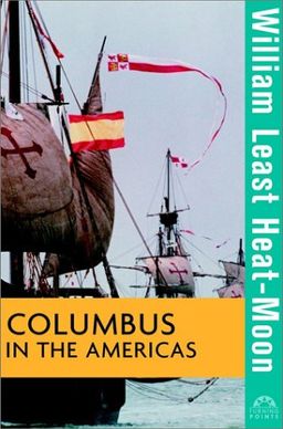 Columbus in the Americas (Turning Points in History) / William Least Heat-Moon