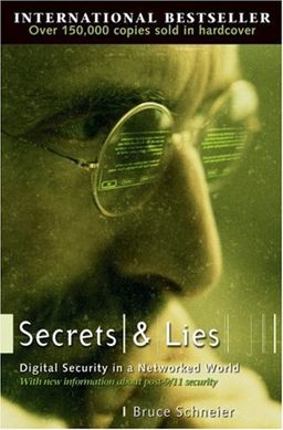 Secrets and Lies: Digital Security in a Networked World / Bruce Schneier Secrets and Lies: Digital Security in a Networked World / Bruce Schneier