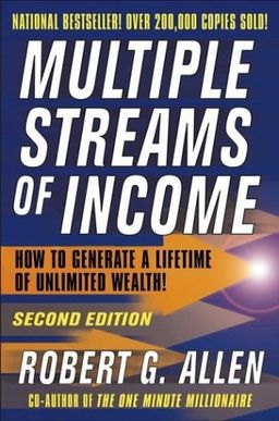 Multiple Streams of Income: How to Generate a Lifetime of Unlimited Wealth (2nd Edition) / Robert G. Allen Multiple Streams of Income: How to Generate a Lifetime of Unlimited Wealth (2nd Edition) / Robert G. Allen