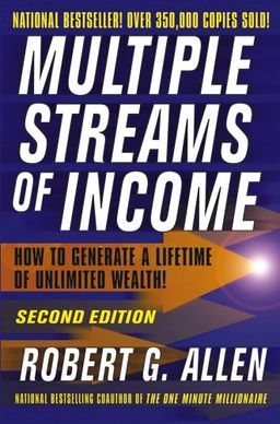Multiple Streams of Income: How to Generate a Lifetime of Unlimited Wealth!  Second Edition / Robert G. Allen Multiple Streams of Income: How to Generate a Lifetime of Unlimited Wealth!  Second Edition / Robert G. Allen