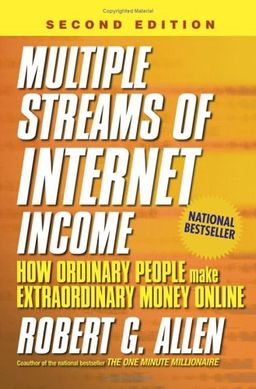 Multiple Streams of Internet Income: How Ordinary People Make Extraordinary Money Online, 2nd Edition / Robert G. Allen Multiple Streams of Internet Income: How Ordinary People Make Extraordinary Money Online, 2nd Edition / Robert G. Allen