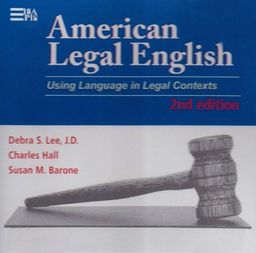 American Legal English, Second Edition: Using Language in Legal Contexts (Michigan Series in English for Academic & Professional Purposes) - Debra Suzette Lee American Legal English, Second Edition: Using Language in Legal Contexts (Michigan Series in English for Academic & Professional Purposes) - Debra Suzette Lee