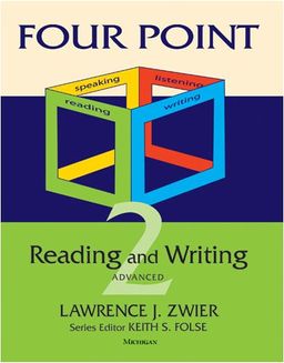 Four Point Reading and Writing 2: Advanced - Lawrence J. Zwier Four Point Reading and Writing 2: Advanced - Lawrence J. Zwier