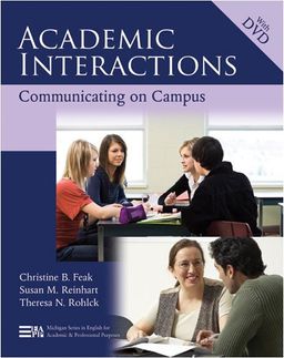 Academic Interactions: Communicating on Campus (Michigan Series in English for Academic & Professional Purposes) - Susan M. Reinhart Academic Interactions: Communicating on Campus (Michigan Series in English for Academic & Professional Purposes) - Susan M. Reinhart