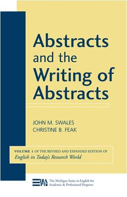 Abstracts and the Writing of Abstracts (Michigan Series in English for Academic & Professional Purposes) - John M. Swales Abstracts and the Writing of Abstracts (Michigan Series in English for Academic & Professional Purposes) - John M. Swales