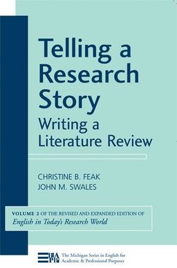 Telling a Research Story: Writing a Literature Review (Michigan Series in English for Academic & Professional Purposes) - Christine B. Feak Telling a Research Story: Writing a Literature Review (Michigan Series in English for Academic & Professional Purposes) - Christine B. Feak