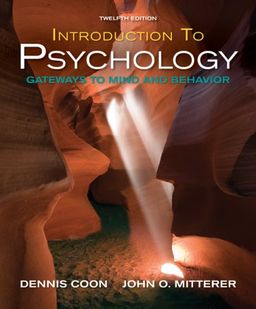 Introduction to Psychology: Gateways to Mind and Behavior with Concept Maps and Reviews / Dennis Coon