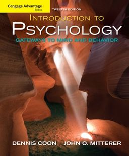 Cengage Advantage Books: Introduction to Psychology: Gateways to Mind and Behavior / Dennis Coon
