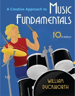 A Creative Approach to Music Fundamentals - William Duckworth