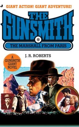 Gunsmith Giant 13: The Marshal from Paris / J. R. Roberts Gunsmith Giant 13: The Marshal from Paris / J. R. Roberts