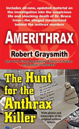 Amerithrax / Robert Graysmith