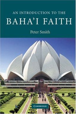 An Introduction to the Baha'i Faith (Introduction to Religion) / Peter Smith An Introduction to the Baha'i Faith (Introduction to Religion) / Peter Smith