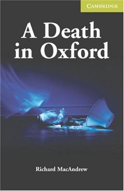 A Death in Oxford Starter/Beginner (Cambridge English Readers) / Richard MacAndrew